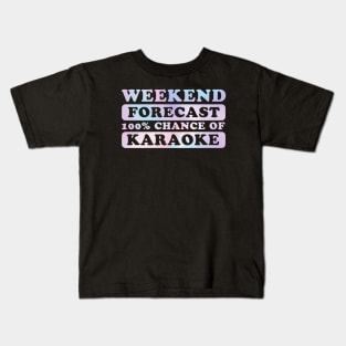 karaoke - weekend forecast Kids T-Shirt